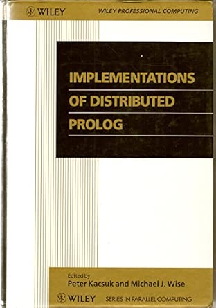 implementations of distributed prolog 1st edition peter kacsuk ,michael wise 0471931160, 978-0471931164