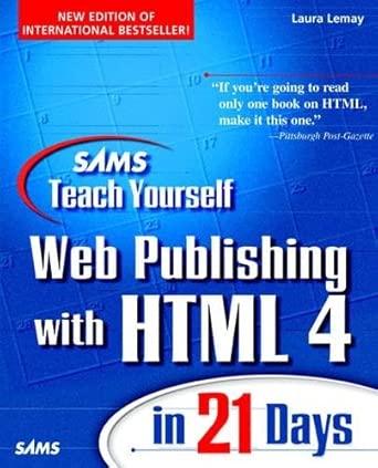 sams teach yourself web publishing with html 4 in 21 days 1st edition laura lemay ,denise tyler 0672313456,