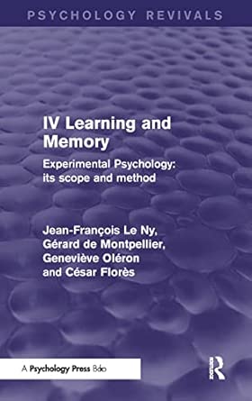 experimental psychology its scope and method volume iv learning and memory 1st edition jean frana ois le ny