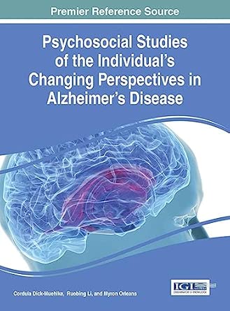 psychosocial studies of the individuals changing perspectives in alzheimers disease 1st edition cordula dick