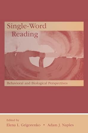 single word reading behavioral and biological perspectives 1st edition elena l grigorenko ,adam j naples