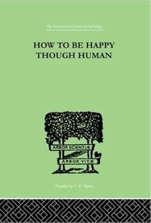 how to be happy though human 1st edition w beran wolfe 041521050x, 978-0415210508