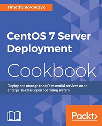 centos 7 server management cookbook 1st edition timothy boronczyk ,irakli nadareishvili 1783288884,