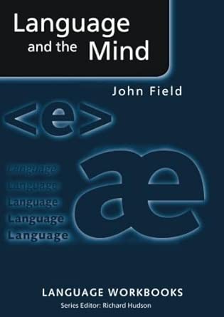 language and the mind 1st edition john field 0415341868, 978-0415341868