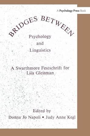 bridges between psychology and linguistics a swarthmore festschrift for lila gleitman 1st edition donna jo