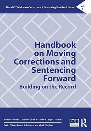 handbook on moving corrections and sentencing forward building on the record 0005 1st edition pamela k