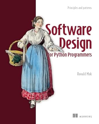 software design for python programmers principles and patterns 1st edition ronald mak 1633439496,