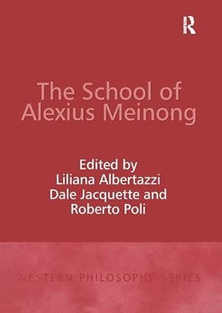 the school of alexius meinong 1st edition liliana albertazzi ,dale jacquette 1840143746, 978-1840143744