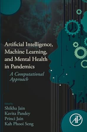 artificial intelligence machine learning and mental health in pandemics a computational approach 1st edition