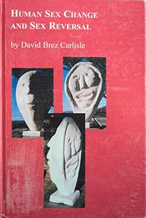 human sex change and sex reversal transvestism and transsexualism no 45 1st edition david brez carlisle