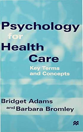 psychology for health care key terms and concepts 1st edition bridget adams ,barbara bromley 0333648080,