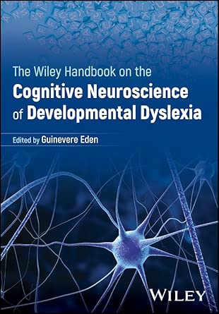 the wiley handbook on the cognitive neuroscience of developmental dyslexia 1st edition guinevere f eden