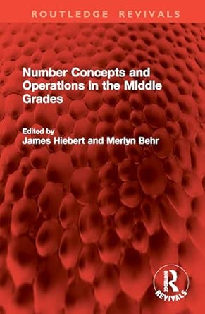 number concepts and operations in the middle grades 1st edition james hiebert ,merlyn behr 1041213441,