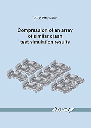 compression of an array of similar crash test simulation results 1st edition stefan peter muller 3832554440,