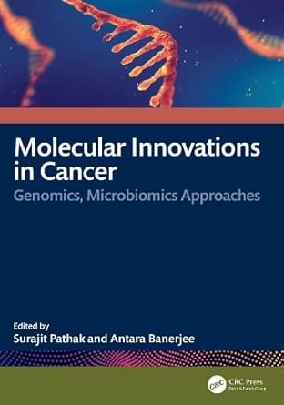 molecular innovations in cancer genomics microbiomics approaches 1st edition surajit pathak ,antara banerjee