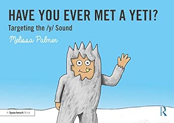 have you ever met a yeti targeting the y sound 1st edition melissa palmer 036764858x, 978-0367648589