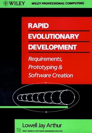 rapid evolutionary development requirements prototyping and software creation requirements prototyping and