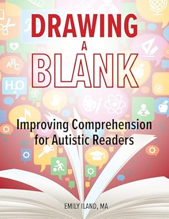 drawing a blank improving comprehension for autistic readers 1st edition emily d iland 1963367405,