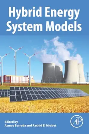 hybrid energy system models 1st edition asmae berrada ,rachid el mrabet 0128214031, 978-0128214039