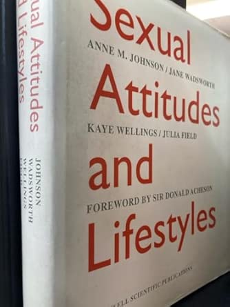 sexual attitudes and lifestyles 1st edition anne m johnson ,j wadsworth ,j field ,k wellings 0632033436,