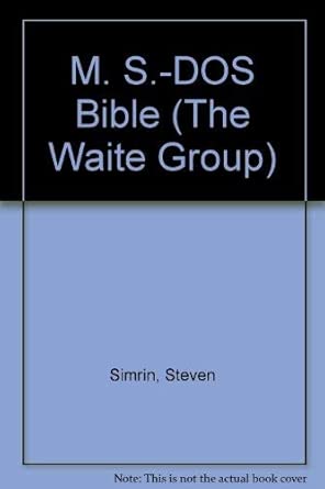 m s dos bible 1st edition steven simrin ,the waite group 0672226936, 978-0672226939