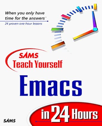 sams teach yourself emacs in 24 hours 1st edition collectif ,jesper pedersen ,jari aalto ,charles curley