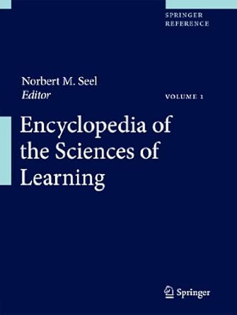 encyclopedia of the sciences of learning 1st edition norbert m seel 1441914277, 978-1441914279