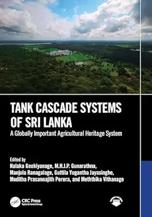 tank cascade systems of sri lanka a globally important agricultural heritage system 1st edition nalaka