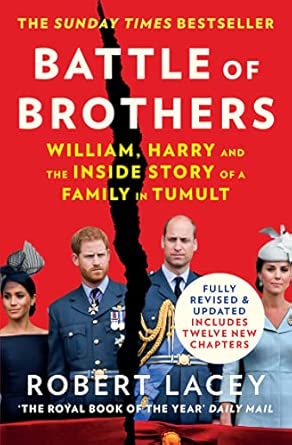 battle of brothers the true story of the royal family in crisis a updated with 12 new chapters 1st edition