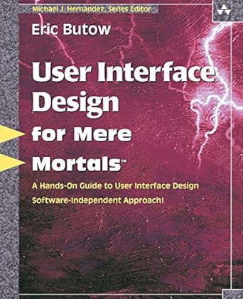 user interface design for mere mortalsa 1st edition eric butow 0321447735, 978-0321447739