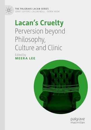 lacana s cruelty perversion beyond philosophy culture and clinic 1st edition meera lee 303106240x,