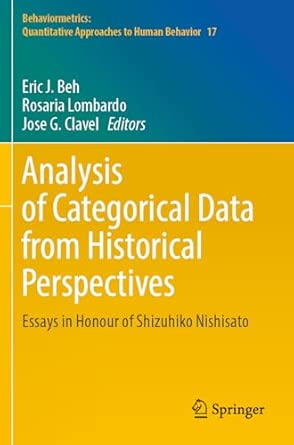 analysis of categorical data from historical perspectives essays in honour of shizuhiko nishisato 17 1st