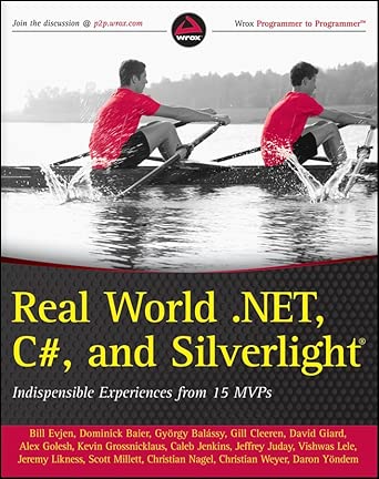 real world net c# and silverlight indispensible experiences from 15 mvps 1st edition bill evjen ,dominick