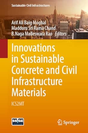 innovations in sustainable concrete and civil infrastructure materials ics2mt 1st edition arif ali baig