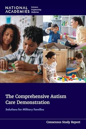 the comprehensive autism care demonstration solutions for military families 1st edition national academies of