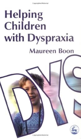 helping children with dyspraxia 1st edition maureen boon 1853028819, 978-1853028816