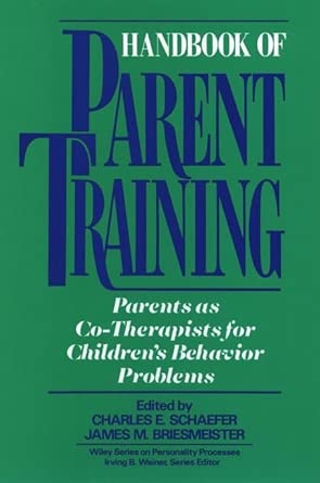 handbook of parent training parents as co therapists for childrens behavior problems parents as co therapists