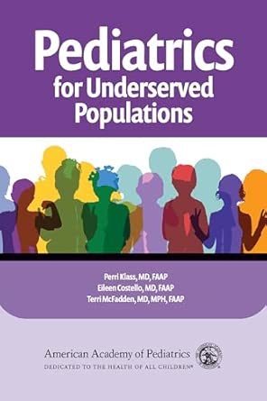 pediatrics for underserved populations 1st edition klass perri md faap ,eileen costello md faap ,terri