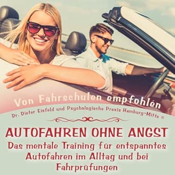 autofahren ohne angst das hypnose erfolgsprogramm fa 1/4r entspanntes autofahren im alltag und bei fahrpra