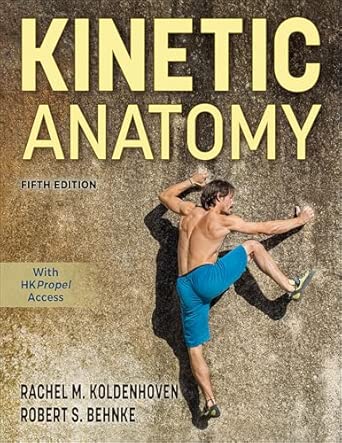 kinetic anatomy 1st edition rachel m koldenhoven ,robert s behnke 1718241232, 978-1718241237