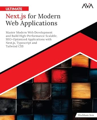 ultimate next js for modern web applications master modern web development and build high performance