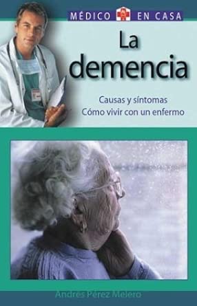 la demencia causas y sa ntomas ca mo vivir con un enfermo 1st edition andra c s pa c rez 8497643828,