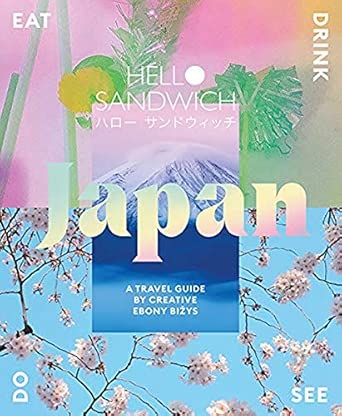 hello sandwich japan a design led guide to japan 1st edition ebony bizys 1741176840, 978-1741176841
