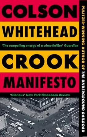 crook manifesto colson whitehead 1st edition colson whitehead 034972766x, 978-0349727660