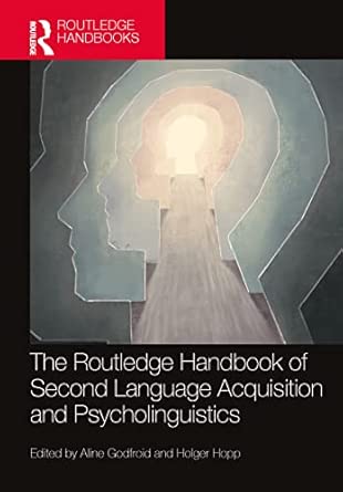 the routledge handbook of second language acquisition and psycholinguistics 1st edition aline godfroid