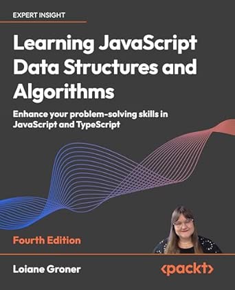 learning javascript data structures and algorithms enhance your problem solving skills in javascript and