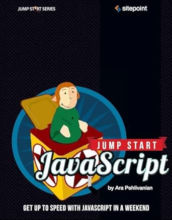 jump start javascript get up to speed with javascript in a weekend 1st edition ara pehlivanian ,don nguyen