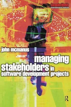 managing stakeholders in software development projects 1st edition john mcmanus 1138435376, 978-1138435377