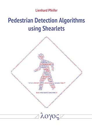 pedestrian detection algorithms using shearlets 1st edition lienhard pfeifer 3832548408, 978-3832548407