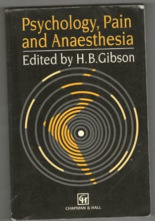 psychology pain and anaesthesia 1st edition h b gibson ,robert j smith ,karen h simpson ,f r ellis